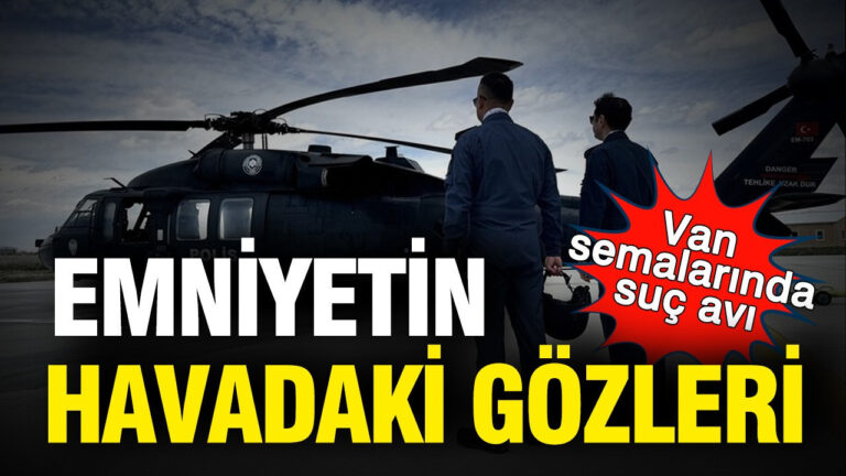emniyetin-havadaki-gozleri-724-gorevde-van-semalarinda-suc-avi-m5yqCO2J