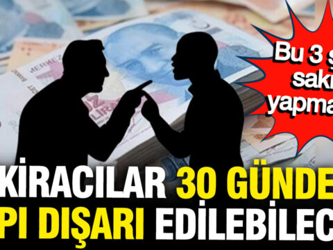 Kiracılar İçin Tehlike Çanları: 30 Gün İçinde Tahliye Sebepleri