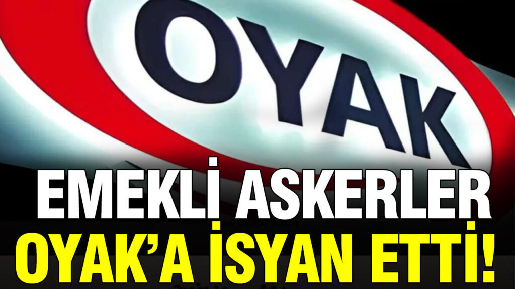 Emekli Askerlerden OYAK’a Sert Tepki
