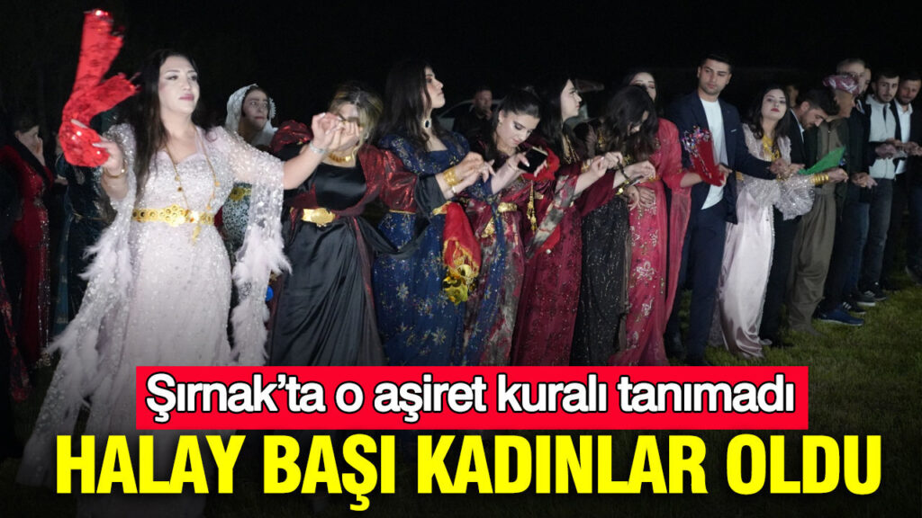 Şırnak’ta Düğün Geleneği Değişiyor: Kadınlar Halay Başında